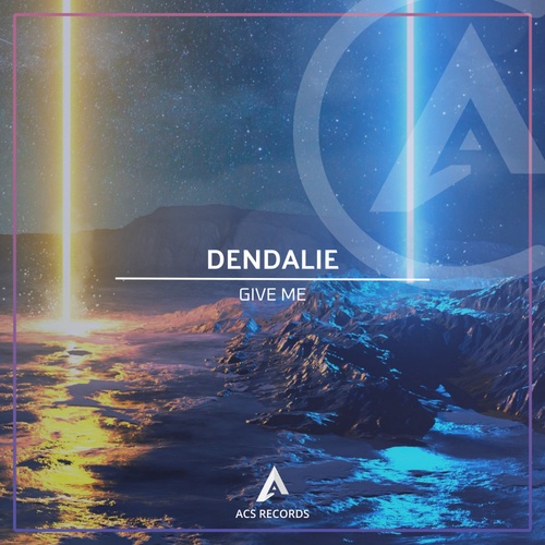 Dendalie-Give Me