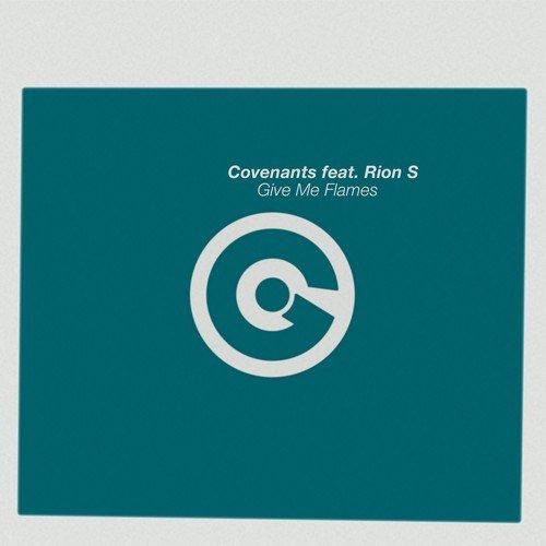 Rion S, Covenants-Give Me Flames