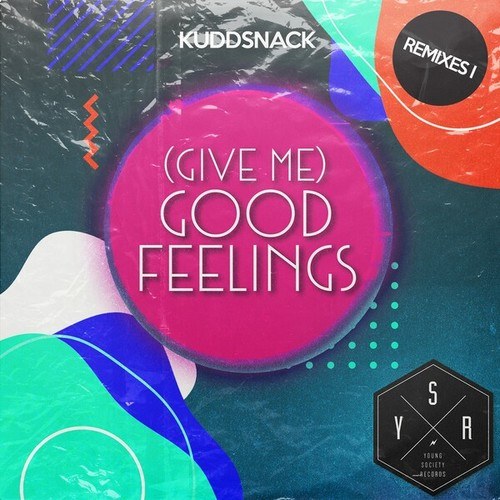 Kuddsnack, The Morphoders, Nick Frequency-(Give Me) Good Feelings [Remixes I]