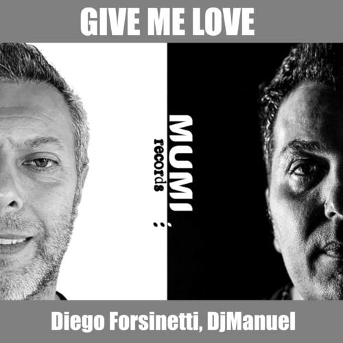Diego Forsinetti, DJManuel-Give Me Love