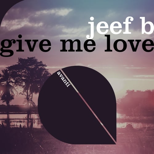 Jeef B-Give Me Love