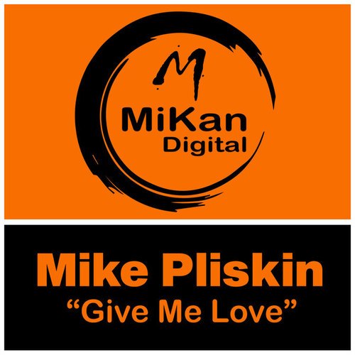 Mike Pliskin-Give Me Love