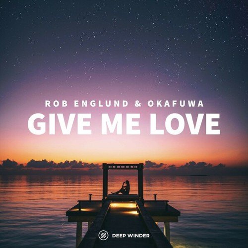 Rob Englund, Okafuwa-Give Me Love