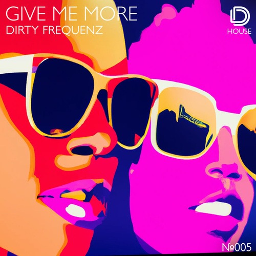 Dirty Frequenz-Give Me More