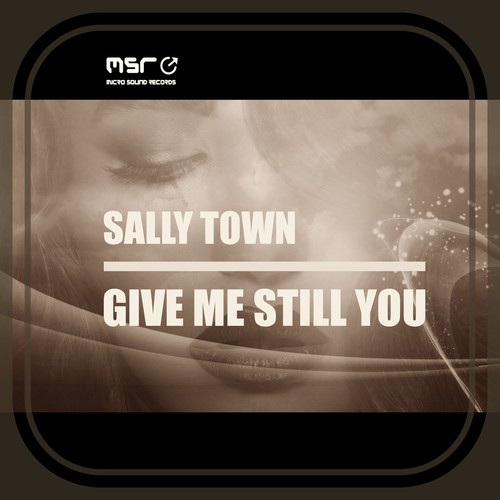 Sally Town-Give Me Still You