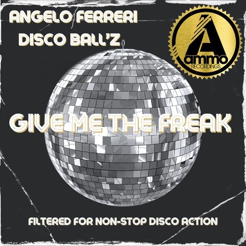 Angelo Ferreri , Disco Ball'z-Give Me the Freak