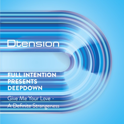 Deep Down, Full Intention-Give Me Your Love / A Definite Strangeness