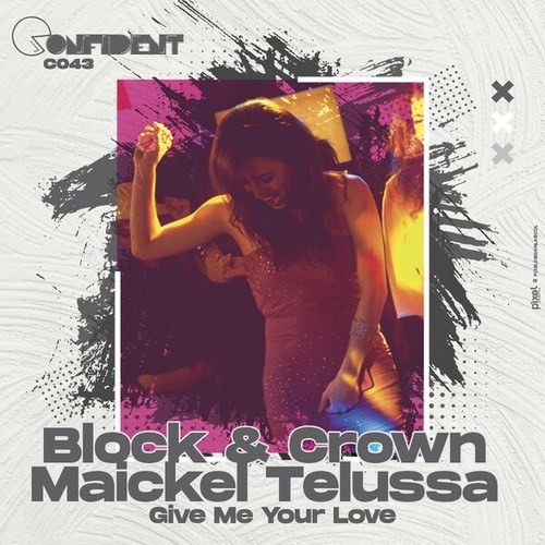 Maickel Telussa, Block & Crown-Give Me Your Love