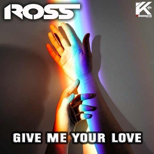 Ross-Give Me Your Love