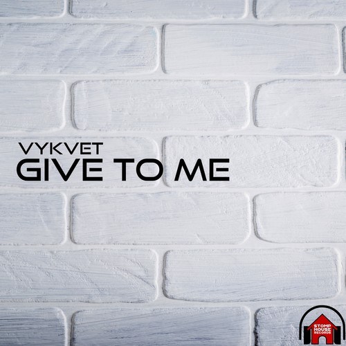Vykvet-Give to Me