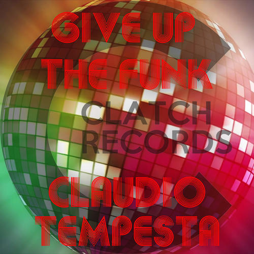 Claudio Tempesta-Give up the Funk