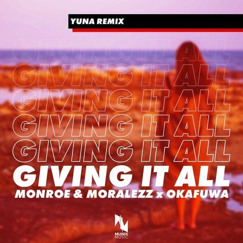 Monroe & Moralezz, Okafuwa, Yuna-Giving It All (YUNA Remix)