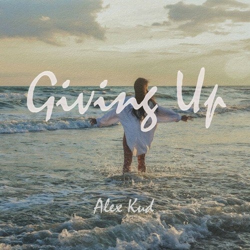 Alex Kud-Giving Up