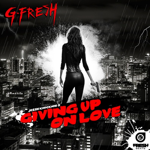 G-Fresh-Giving Up On Love