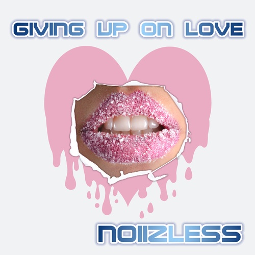 Noiizless-Giving up on Love