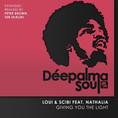 Loui & Scibi, Nathalia, Peter Brown, Seb Skalski-Giving You the Light (Extended Remixes by Peter Brown, Seb Skalski)