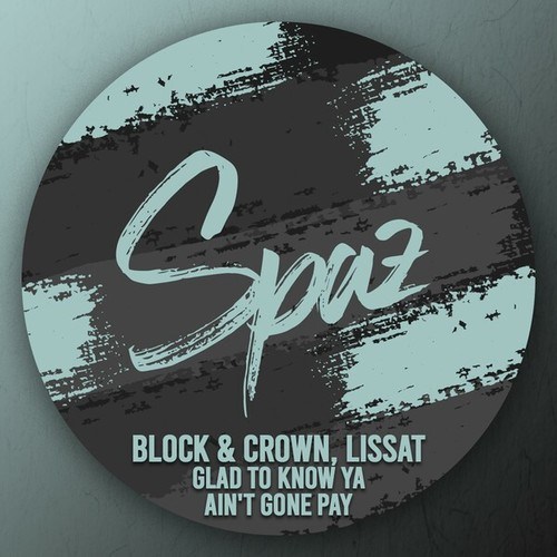 Block & Crown, Lissat-Glad to Know Ya