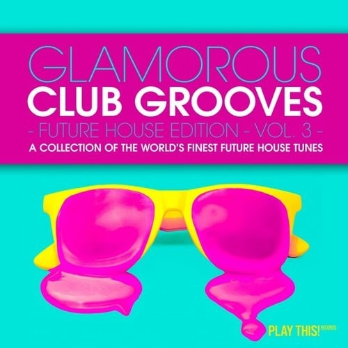 Various Artists-Glamorous Club Grooves - Future House Edition, Vol. 3