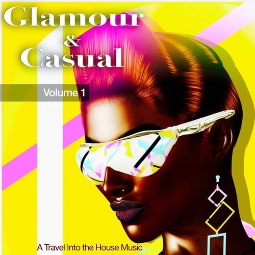 Glamour & Casual, Vol. 1 (A Travel into the House Music)
