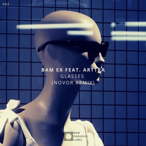 Bam Ex, Arttra, Novor-Glasses (Novor Remix)