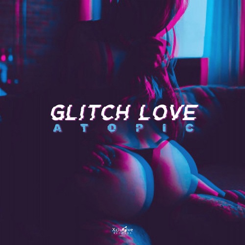 Atopic-Glitch Love