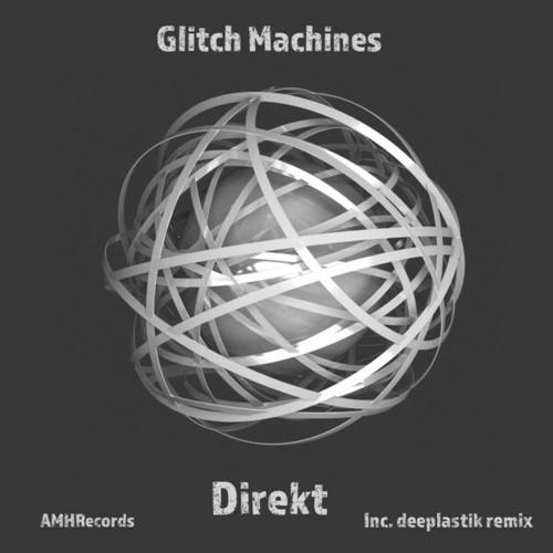 Direkt, Deeplastik-Glitch Machines