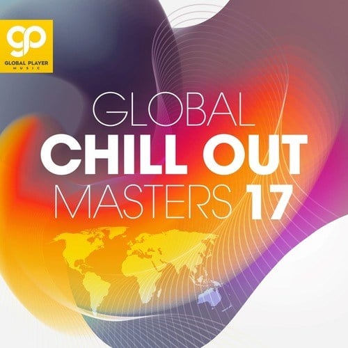 Global Chill Out Masters, Vol. 17