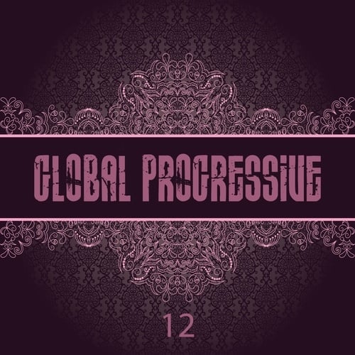 Alfoa, Breeze & Quadrat, Cristian R, Dark Soul Project, Deep_D, Sofin, Digital Department, DP-6, Erdi Irmak-Global Progressive, Vol. 12