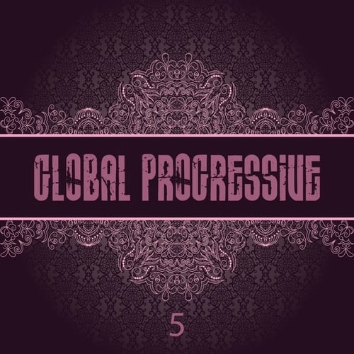 Aggressor, Ivan Nikusev, Alfoa, Boral Kibil, Breeze & Quadrat, Burak Yildirim, Cristian R, Digital Department-Global Progressive, Vol. 5