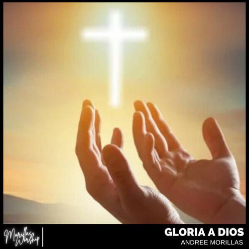 Andree Morillas-Gloria a Dios