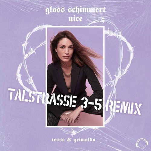 Tessa & Grimaldo, Talstrasse 3-5-Gloss schimmert nice (Talstrasse 3-5 Remix)