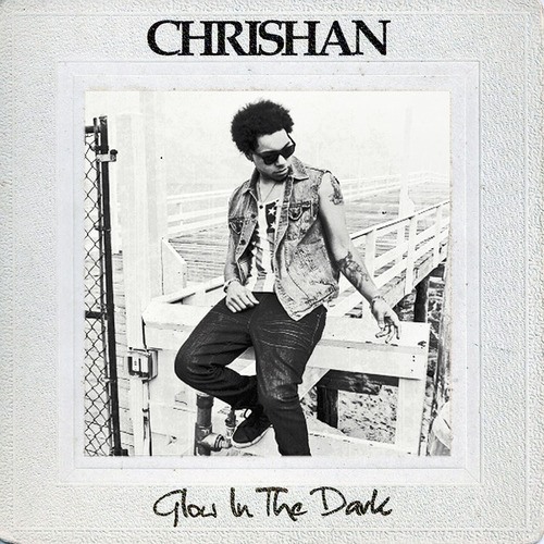 Chrishan-Glow In The Dark