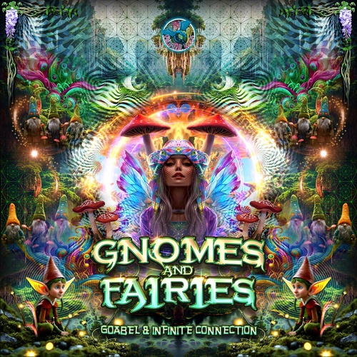 Goabel, Infinite Connection-Gnomes & Fairies