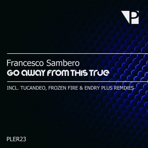 Francesco Sambero, Tucandeo, Endry Plus / FrozenFire-Go Away from This True