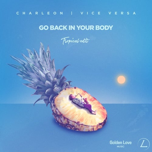 Charleon, Vice Vrsa-Go Back In Your Body