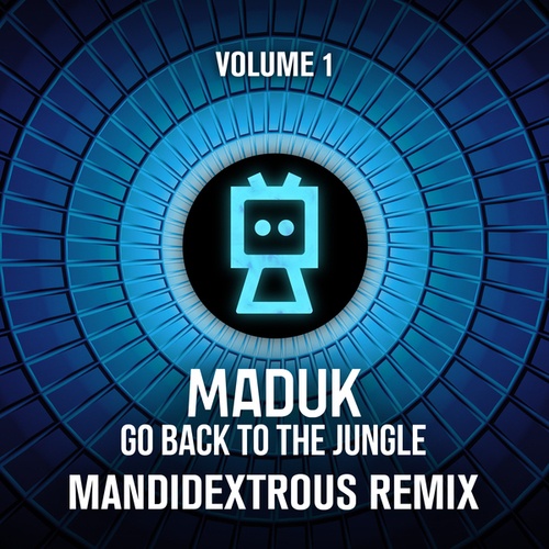 Maduk, Mandidextrous-Go Back To The Jungle