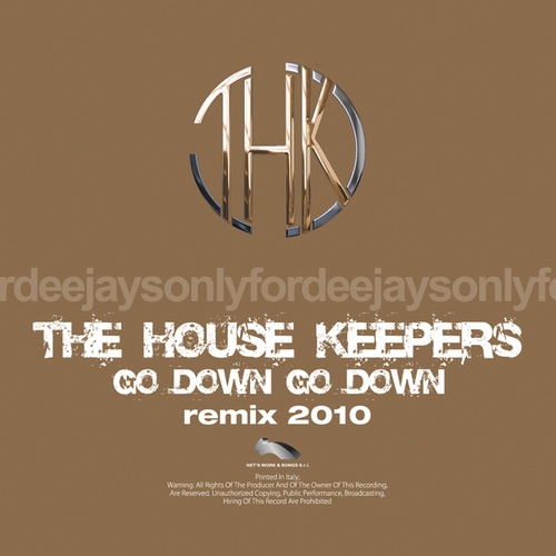 The House Keepers, 2010 Extended-Go Down Go Down