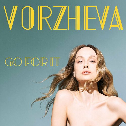 Vorzheva-Go for It