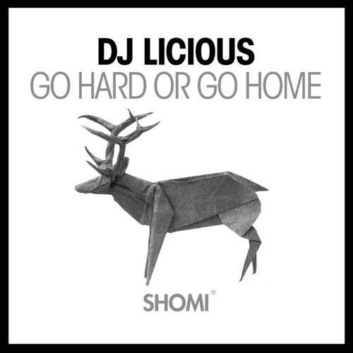 Dj Licious-Go Hard or Go Home