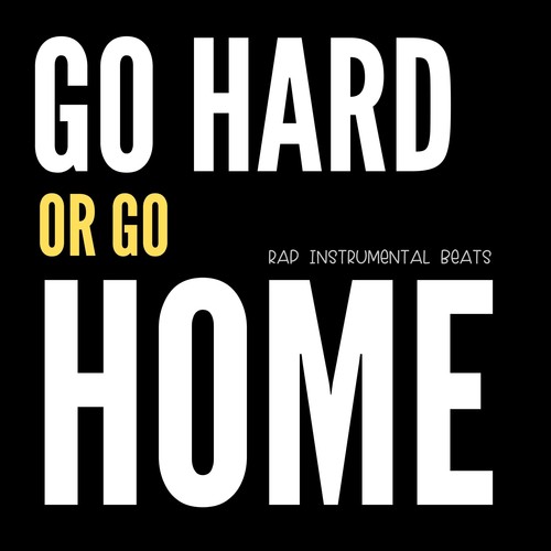 Rap Instrumental Beats-Go Hard or Go Home