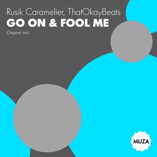 Rusik Caramelier, ThatOkayBeats-Go on & Fool Me
