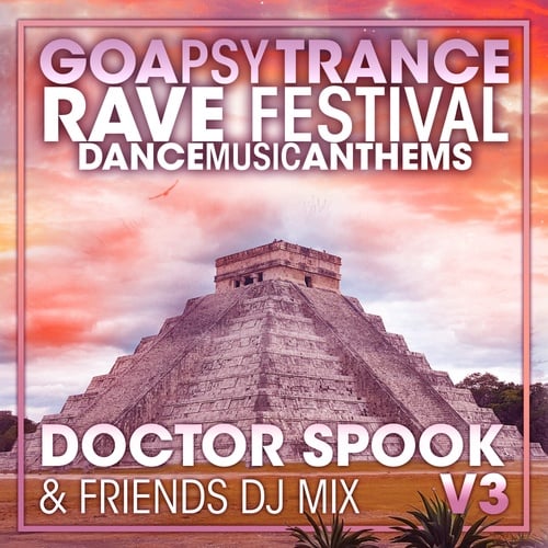 Goa Psy Trance Rave Festival Dance Music Anthems, Vol. 3