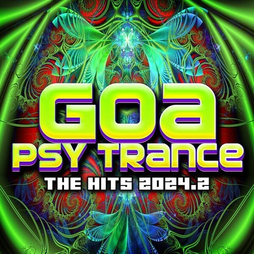 Various Artists-Goa Psy Trance - The Hits 2024.2