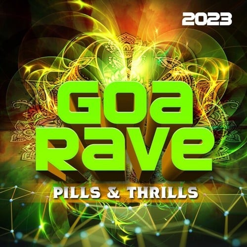 Various Artists-Goa Rave 2023 - Pills & Thrills