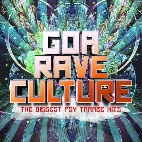 Various Artists-Goa Rave Culture - The Biggest Psy Trance Hits