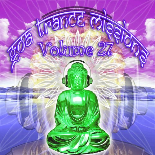 Goa Trance Missions, Vol. 27