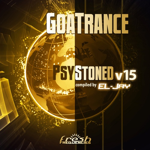 Various Artists-GoaTrance PsyStoned Compiled by EL-Jay, Vol. 15