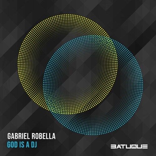 Gabriel Robella-God Is a DJ