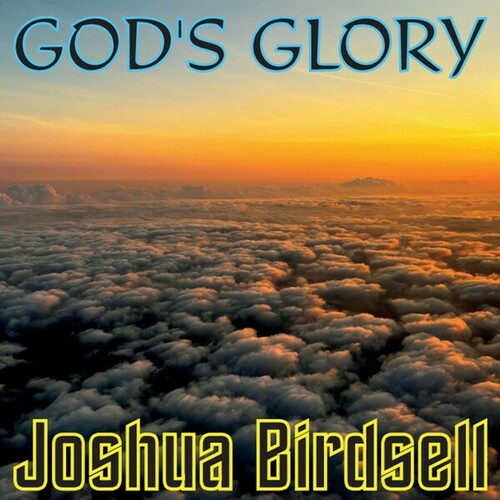 Joshua Birdsell-God's Glory