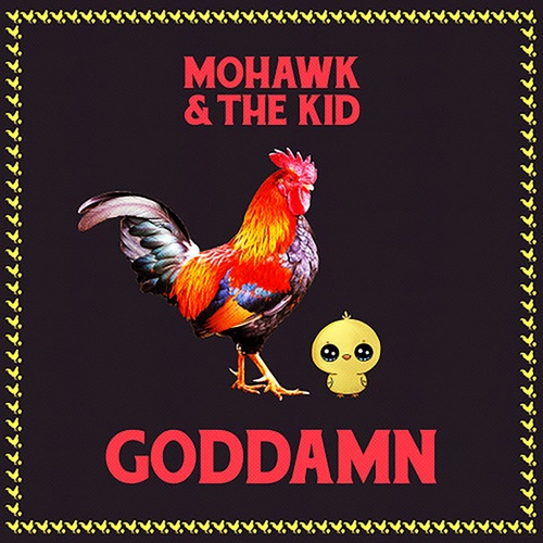 Mohawk & The Kid-GODDAMN
